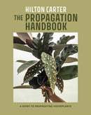 The Propagation Handbook : A Guide to Propagating Houseplants-9781800653108