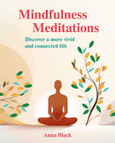 Mindfulness Meditations : Discover a More Vivid and Connected Life-9781800653375