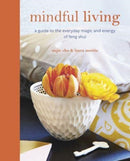 Mindful Living : A Guide to the Everyday Magic of Feng Shui-9781800653467