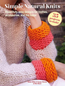 Simple Natural Knits: 35 projects to make : Beautifully Easy Designs for Clothes, Accessories, and the Home-9781800653566
