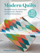 Modern Quilts: 25 projects to make : Beautiful Step-by-Step Designs for Accessories, Blankets, and Home Decorations-9781800653634