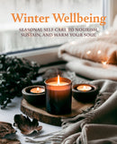 Winter Wellbeing : Seasonal Self-Care to Nourish, Sustain, and Warm Your Soul-9781800653719