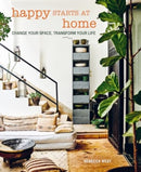 Happy Starts at Home : Change Your Space, Transform Your Life-9781800653856