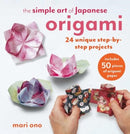 The Simple Art of Japanese Origami : 24 Unique Step-by-Step Projects, Including 50 Pieces of Origami Paper-9781800653993