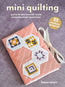 Mini Quilting: 35 modern projects : Quick-To-Sew Designs to Use Up Fabric from Your Stash-9781800654075