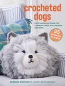 Crocheted Dogs: 35 projects to make : Cute Canine Patterns for Cushions, Bags, Accessories and More-9781800654242