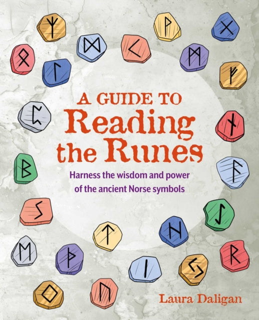 A Guide to Reading the Runes : Harness the Wisdom and Power of the Ancient Norse Symbols-9781800654532