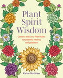 Plant Spirit Wisdom : Connect with Your Plant Allies for Powerful Healing and Guidance-9781800655799