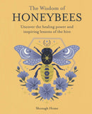 The Wisdom of Honeybees : Uncover the Healing Power and Inspiring Lessons of the Hive-9781800656451