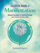 The Little Book of Manifestation : Discover the Power of Intention to Make Your Dreams Become Reality-9781800656734