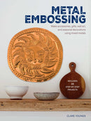 Metal Embossing: Includes 35 step-by-step projects