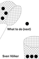 What to do (next)