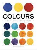 Colours : A Drawing Book Inspired by Art-9781800690042