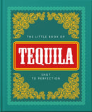 The Little Book of Tequila : Shot to Perfection-9781800690271