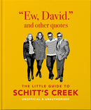 Ew, David, and Other Schitty Quotes: The Little Guide to Schitt''s Creek