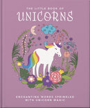 The Little Book of Unicorns : Enchanting Words Sprinkled with Unicorn Magic-9781800691735