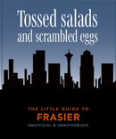 The Little Guide to Frasier : Tossed salads and scrambled eggs-9781800691933