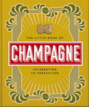 The Little Book of Champagne : A Bubbly Guide to the World's Most Famous Fizz!-9781800692022