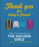 Thank You For Being A Friend: The Little Guide to The Golden Girls-9781800693258