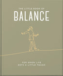 The Little Book of Balance : For when life gets a little tough-9781800693524