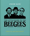 Stayin' Alive: The Little Guide to The Bee Gees-9781800693609