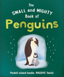 The Small and Mighty Book of Penguins : Pocket-sized books, MASSIVE facts!-9781800693722
