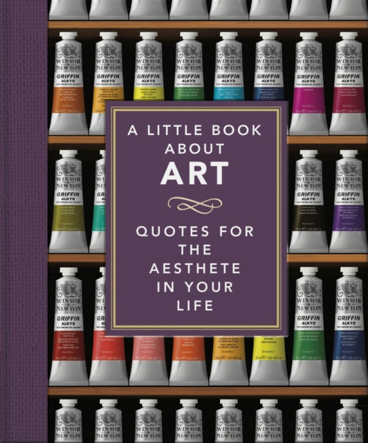 A Little Book About Art : Quotes for the Aesthete in Your Life-9781800693845