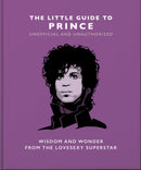 The Little Guide to Prince : Wisdom and Wonder from the Lovesexy Superstar-9781800695092