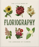 The Little Book of Floriography : The Secret Language of Flowers-9781800695399
