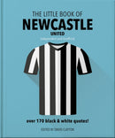 The Little Book of Newcastle United : Over 170 black & white quotes!-9781800695535