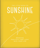 The Little Book of Sunshine : Little rays of light to brighten your day-9781800695573