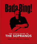 Bada Bing!: The Little Guide to The Sopranos : The only ones you can depend on-9781800695597