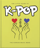 The Little Guide to K-POP : The Korean Music Wave-9781800695757