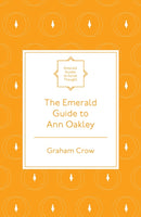 The Emerald Guide to Ann Oakley-9781800715646
