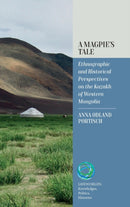 A Magpie's Tale : Ethnographic and Historical Perspectives on the Kazakh of Western Mongolia-9781800737969