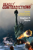 Deadly Contradictions : The New American Empire and Global Warring-9781800739406