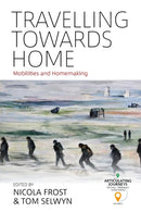 Travelling towards Home : Mobilities and Homemaking-9781800739499