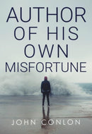 Author of His Own Misfortune-9781800740518