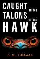 Caught in the Talons of the Hawk-9781800741171