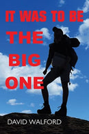 It Was To Be The Big One-9781800744011