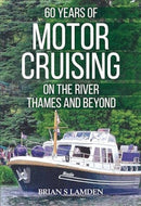 60 Years of Motor Cruising on the River Thames and beyond-9781800745285