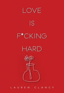 Love is F*cking Hard