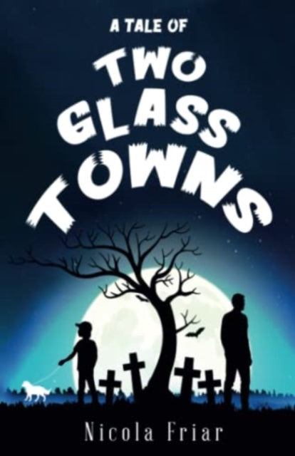 A Tale of Two Glass Towns-9781800746107