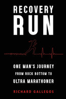 Recovery Run: One Man's Journey from Rock Bottom to Ultra Marathoner-9781800747920