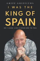 I Was The King Of Spain-9781800747951