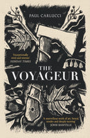 The Voyageur : 'A marvellous work of art' John Banville-9781800753174