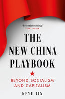 The New China Playbook : Beyond Socialism and Capitalism-9781800753860