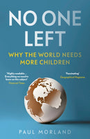 No One Left : Why the World Needs More Children-9781800754126