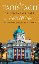The Taoiseach : A Century of Political Leadership-9781800754249