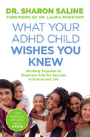 What Your ADHD Child Wishes You Knew : Working Together to Empower Kids for Success in School and Life-9781800754652